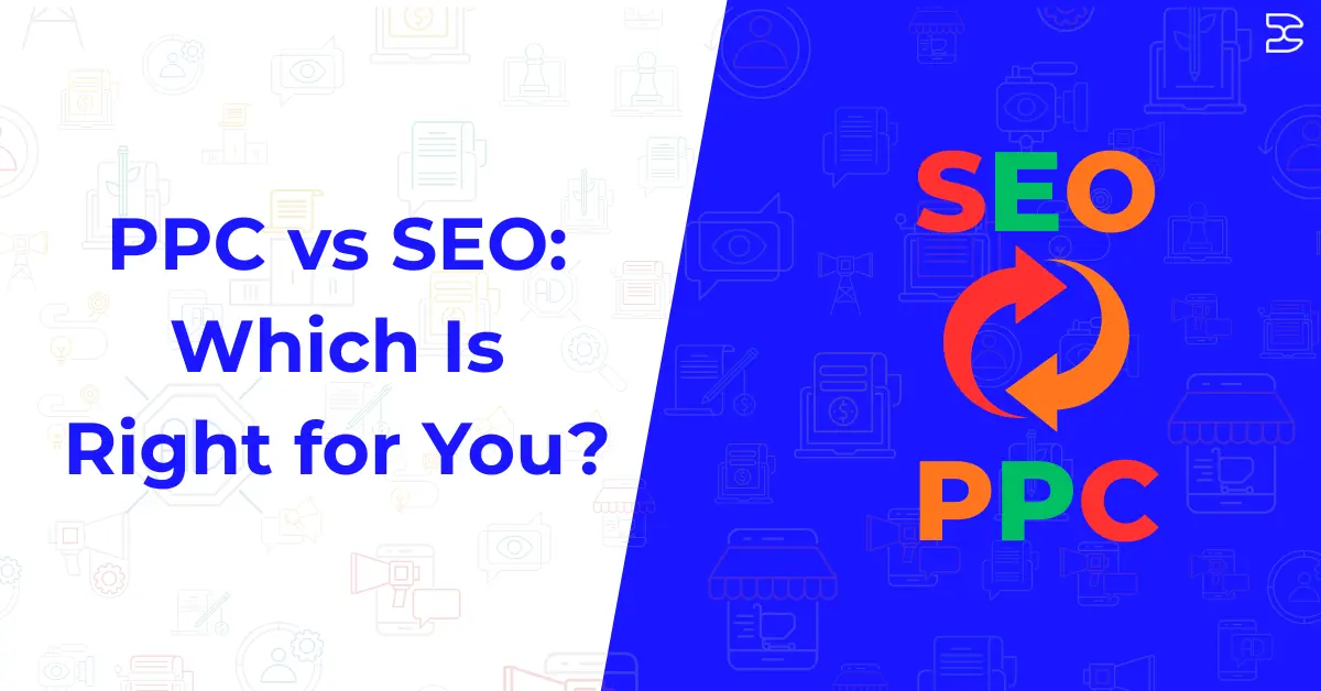 PPC vs SEO comparison graphic showing which digital marketing strategy is right for businesses