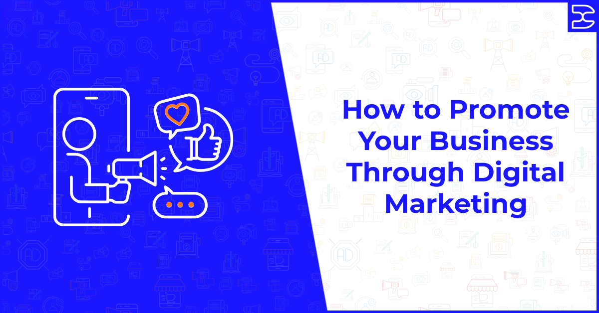Illustration of promoting a business through digital marketing, showing a smartphone with a person using a megaphone and social media icons like heart, thumbs up, and chat bubbles beside the text “How to Promote Your Business Through Digital Marketing.”